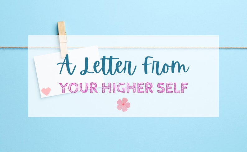 A Letter from your Higher Self Reading